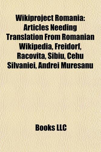 Wikiproject Romania: Articles Needing Translation from Romanian Wikipedia, Freidorf, Racovia, Sibiu, Cehu Silvaniei, Andrei Mureanu(English)