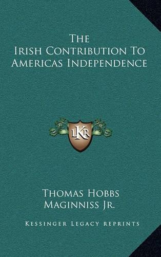 The Irish Contribution to Americas Independence