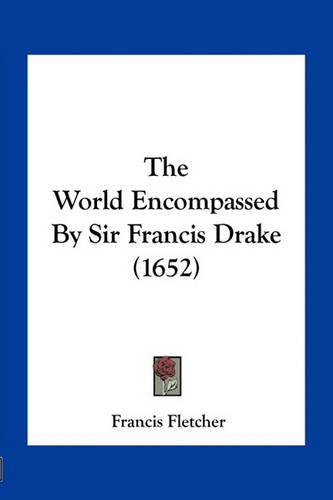 The World Encompassed By Sir Francis Drake (1652)