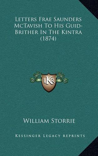 Letters Frae Saunders McTavish To His Guid-Brither In The Kintra (1874): (English)