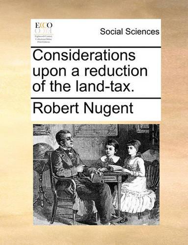 Considerations Upon a Reduction of the Land-Tax.