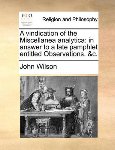 A vindication of the Miscellanea analytica