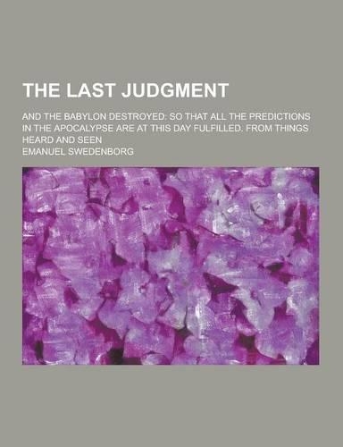 The Last Judgment; And the Babylon Destroyed