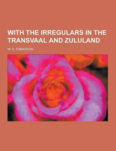 With the Irregulars in the Transvaal and Zululand
