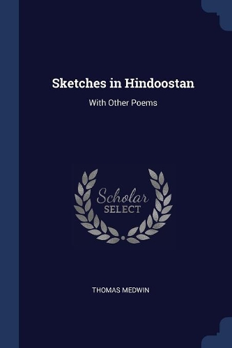 Sketches in Hindoostan: With Other Poems