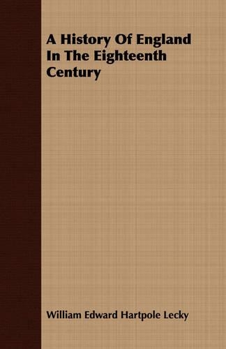 A History Of England In The Eighteenth Century: (English)
