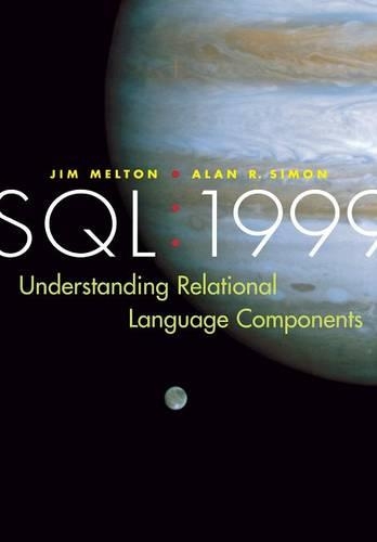 SQL: 1999: Understanding Relational Language Components(The Morgan Kaufmann Series in Data Management Systems)