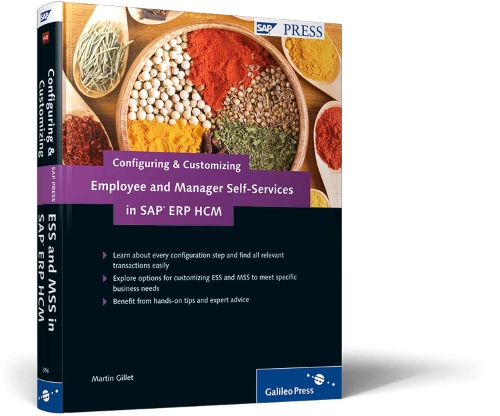 Configuring and Customizing Employee and Manager Self-Services in SAP ERP HCM: SAP ESS and MSS Configuration and Customization