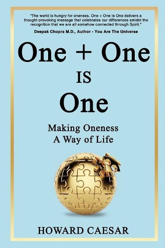 One + One Is One: Making Oneness A Way of Life