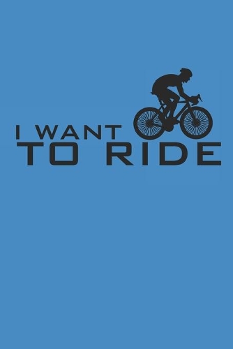 I Want to Ride: Rad Notizbuch Mountain Bike Planner Cycle Notebook Cyclist Journal 6x9 kariert squared karo
