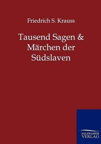 Tausend Sagen und Märchen der Südslaven