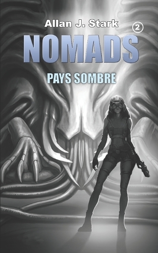 Nomads: Pays Sombre(2 Nomads / Nomads-Legacy / Nomads-Scavengers / Nomads-Aseera (French))