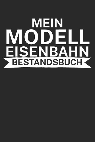Mein Modelleisenbahn Bestandsbuch