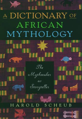A Dictionary of African Mythology