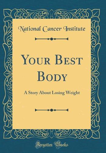 Your Best Body: A Story About Losing Weight (Classic Reprint)