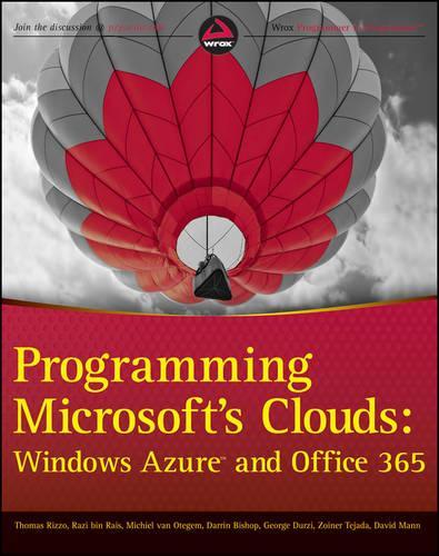 Programming Microsoft's Clouds: Windows Azure and Office 365