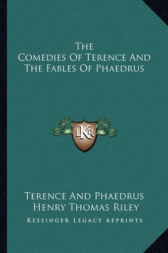 The Comedies Of Terence And The Fables Of Phaedrus