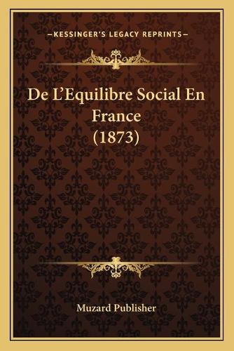 De L'Equilibre Social En France (1873)