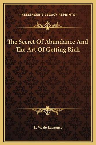 The Secret Of Abundance And The Art Of Getting Rich: (English)