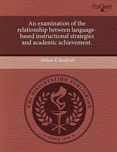 An Examination of the Relationship Between Language-Based Instructional Strategies and Academic Achievement: (English)