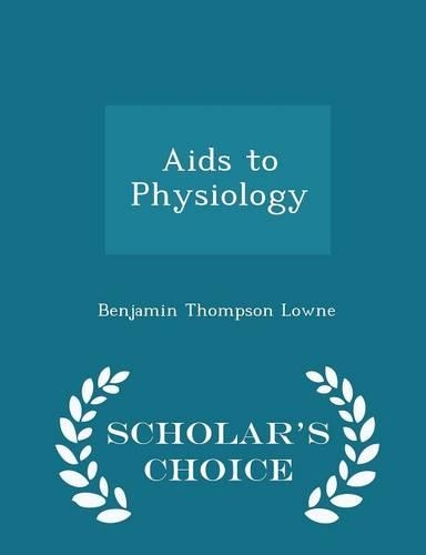 AIDS to Physiology - Scholar's Choice Edition