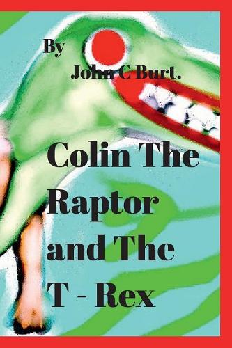 Colin The Raptor and The T - Rex.