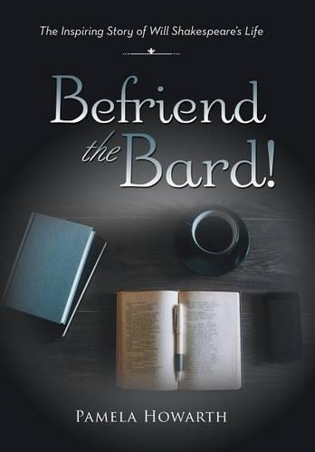 Befriend the Bard!: The Inspiring Story of Will Shakespeare's Life(English)