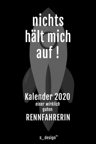 Kalender 2020 für Rennfahrer / Rennfahrerin: Wochenplaner / Tagebuch / Journal für das ganze Jahr: Platz für Notizen, Planung / Planungen / Planer, Erinnerungen und Sprüche