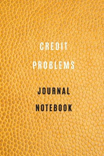 Credit Problems Notebook Credit and debt management