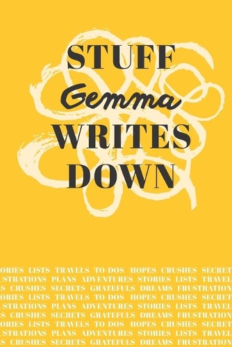 Stuff Gemma Writes Down: Personalized Journal / Notebook (6 x 9 inch) with 110 wide ruled pages inside [Mustard Yellow]