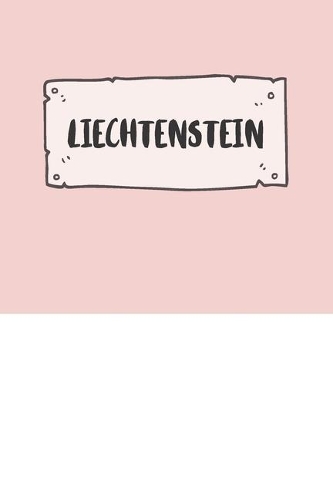 Liechtenstein: Ruled Travel Diary Notebook or Journey Journal - Lined Trip Pocketbook for Men and Women with Lines