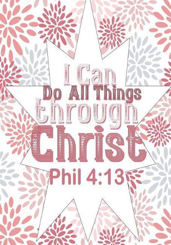 I can do all things through Christ
