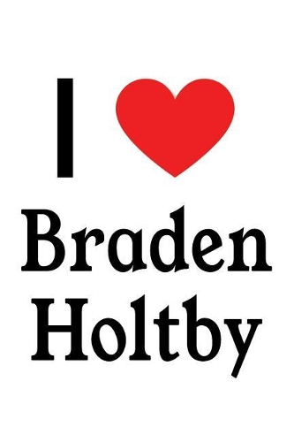 I Love Braden Holtby