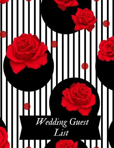 Wedding Guest List: Wedding Guest Planner Wedding Guest Tracker Guest Registry Book Wedding Organizer Wedding Planner & Organizer Wedding Checklists