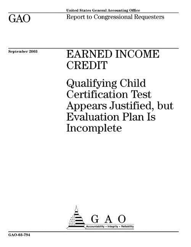 Earned Income Credit: Qualifying Child Certification Test Appears Justified, But Evaluation Plan Is Incomplete