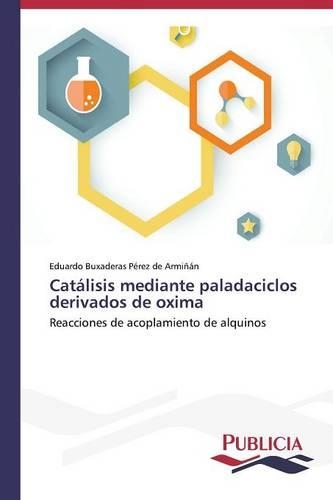 Catálisis mediante paladaciclos derivados de oxima