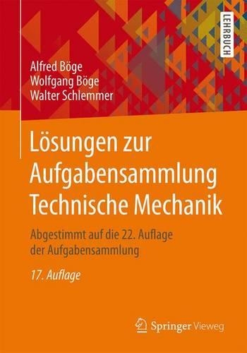 Losungen Zur Aufgabensammlung Technische Mechanik: Abgestimmt Auf Die 22. Auflage Der Aufgabensammlung(German)