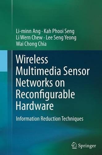 Wireless Multimedia Sensor Networks on Reconfigurable Hardware: Information Reduction Techniques