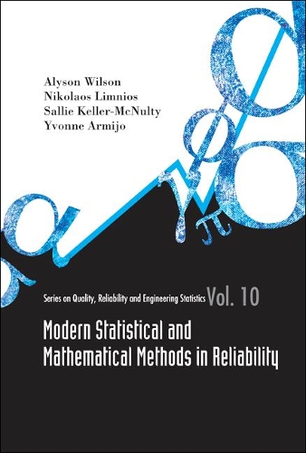 Modern Statistical And Mathematical Methods In Reliability: (10 Series on Quality, Reliability and Engineering Statistics)