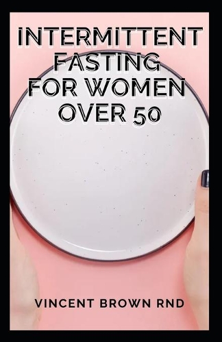 Intermittent Fasting for Women Over 50