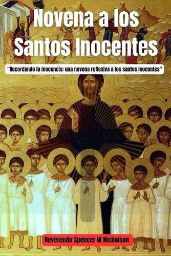 Novena a los Santos Inocentes: Recordando la inocencia: una novena reflexiva a los santos inocentes"(5 Devotional Catholic Prayer Books)