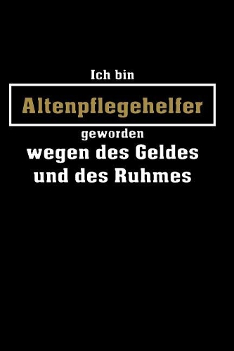 Ich bin Altenpflegehelfer geworden...: Wohlfühlkalender für ein halbes Jahr - Mit mehr Achtsamkeit durch den Berufsalltag