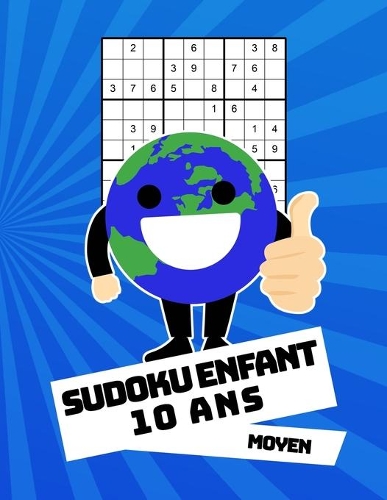 Sudoku Enfant 10 Ans Moyen: 100 puzzles avec des solutions - Pour les débutants 9x9