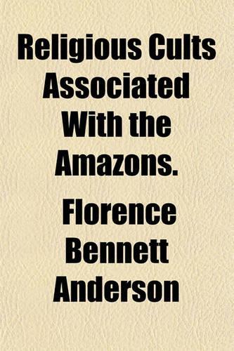 Religious Cults Associated with the Amazons.