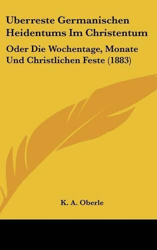 Uberreste Germanischen Heidentums Im Christentum
