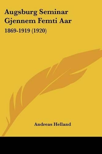 Augsburg Seminar Gjennem Femti Aar