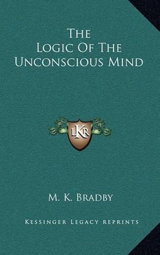 The Logic of the Unconscious Mind