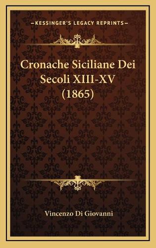 Cronache Siciliane Dei Secoli XIII-XV (1865)
