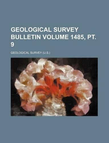 Geological Survey Bulletin Volume 1485, PT. 9: (English)