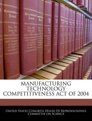 Manufacturing Technology Competitiveness Act of 2004: (English)